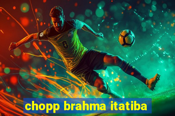 chopp brahma itatiba